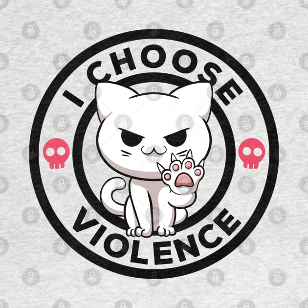 I Choose Violence Today Cat Irony And Sarcasm Funny Cat by MerchBeastStudio